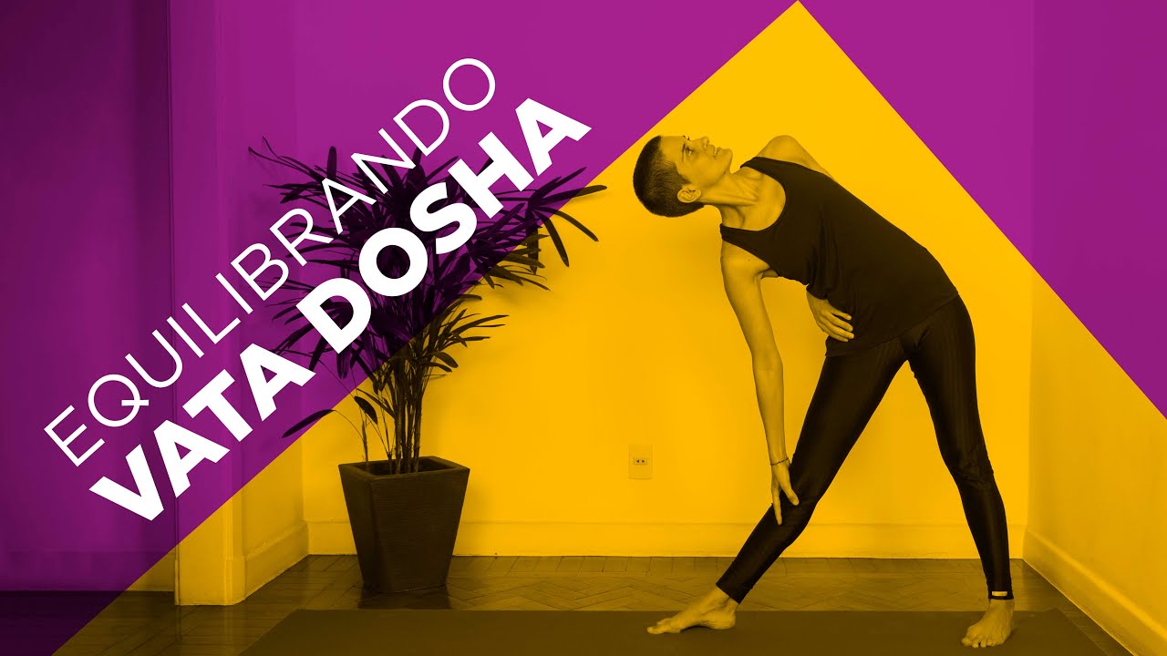 Yoga em Casa | Equilibrando Vata Dosha
