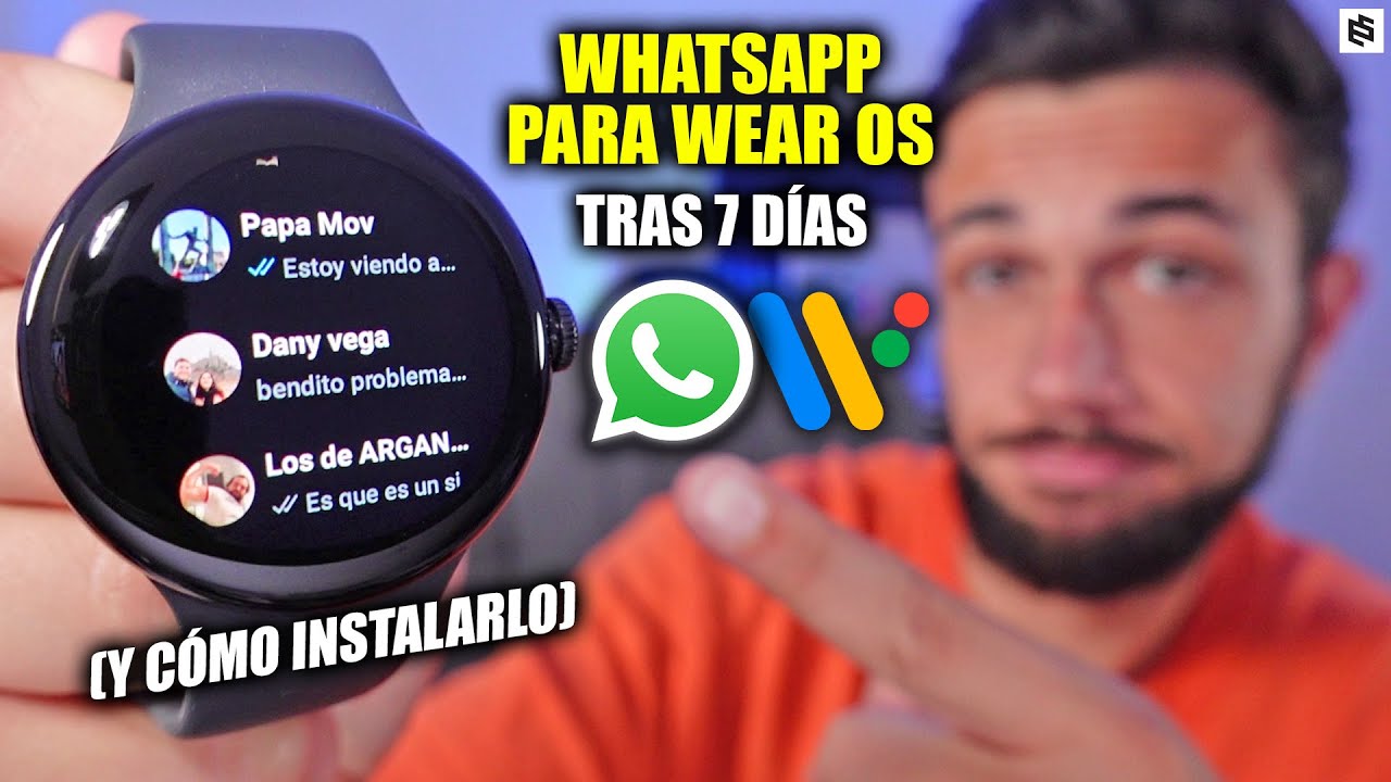 LA REVOLUCI&Oacute;N!🤯WHATSAPP en mi SMARTWATCH WEAR OS tras 7 D&Iacute;AS