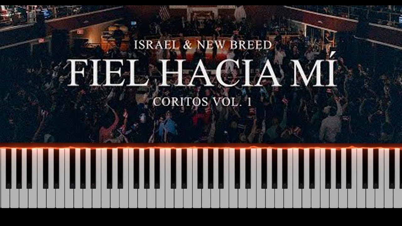 Fiel Hacia Mí Piano Tutorial - Israel & New Breed