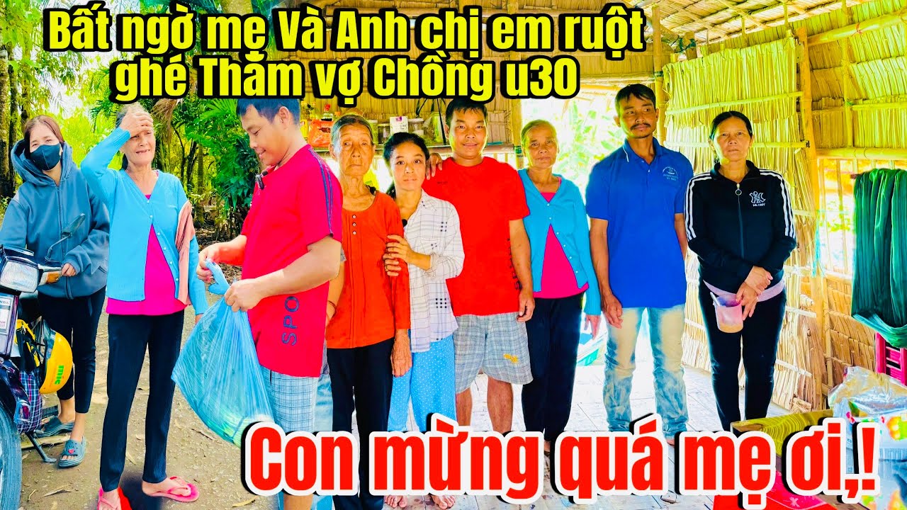 Khoảnh Khắc Sum Vầy Ấm Lòng khi Mẹ Ruột Và Anh Chị Em U30 Bất Ngờ Xuống Thăm Vợ Chồng U40,!