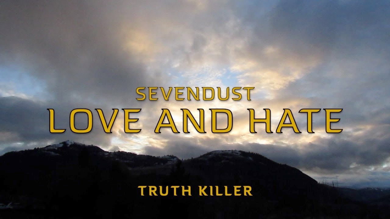 Sevendust - Love and Hate (Lyrics)