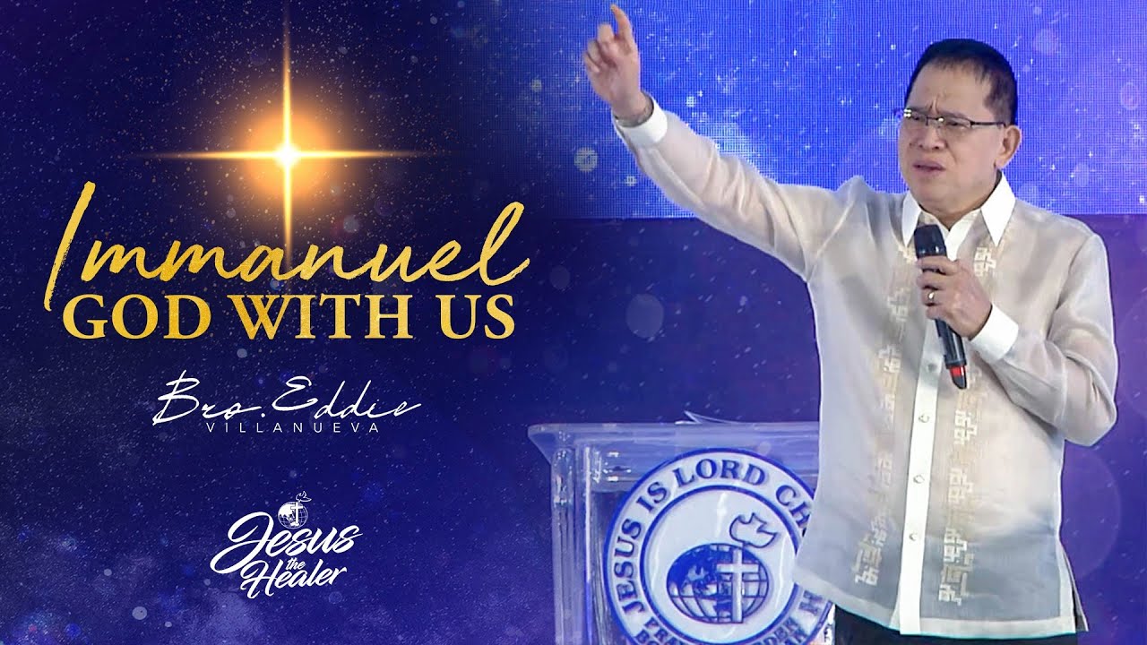 Immanuel God With Us | Bro. Eddie Villanueva