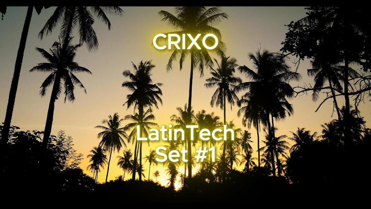 CRIXO | Latin Tech Set #1