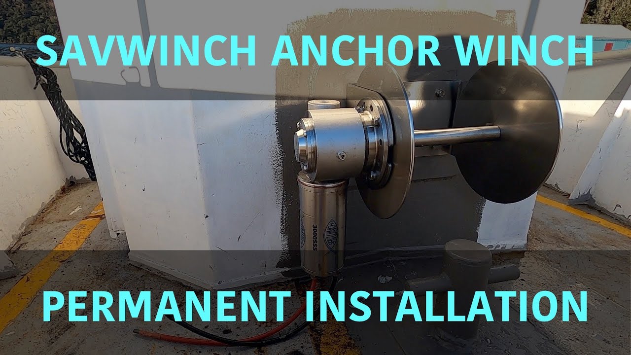 Permanent installation of the Savwinch anchor winch