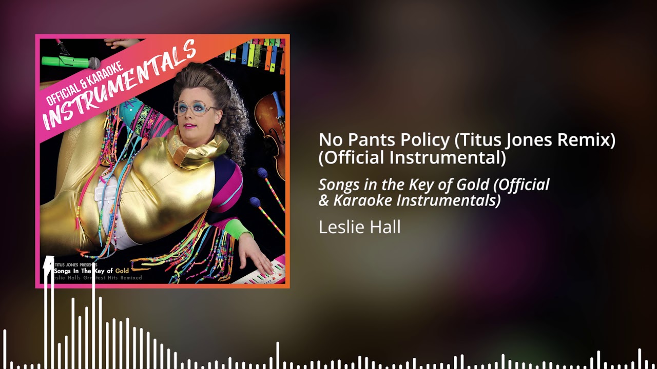 Leslie Hall - No Pants Policy (Titus Jones Remix) (Official Instrumental)