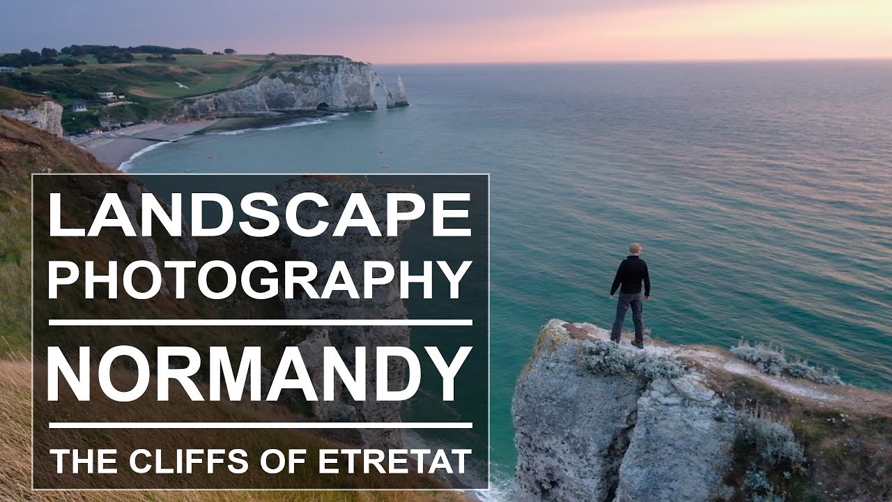 Landscape Photography in Normandy | How to plan your trip | Cliffs of Étretat