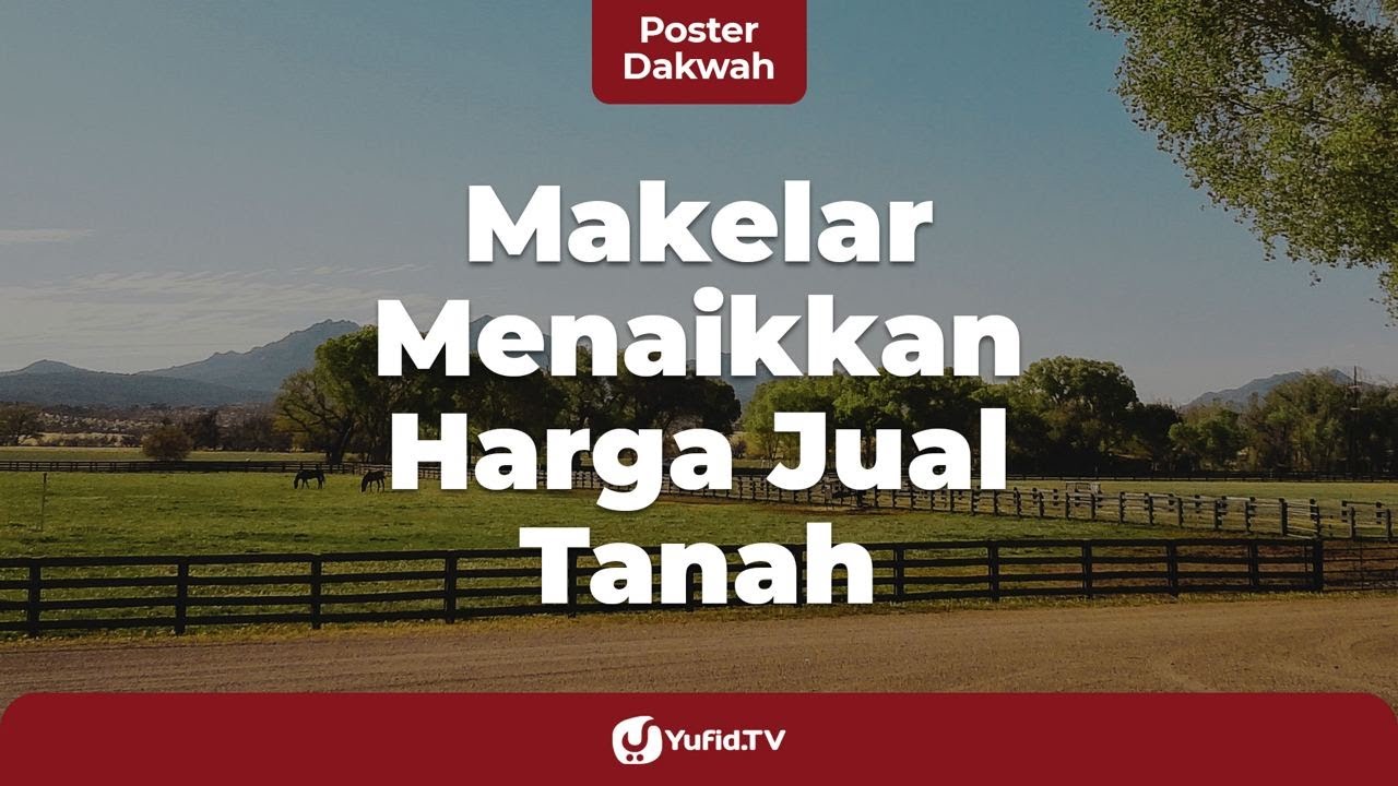 Makelar Menaikkan Harga Jual Tanah - Poster Dakwah