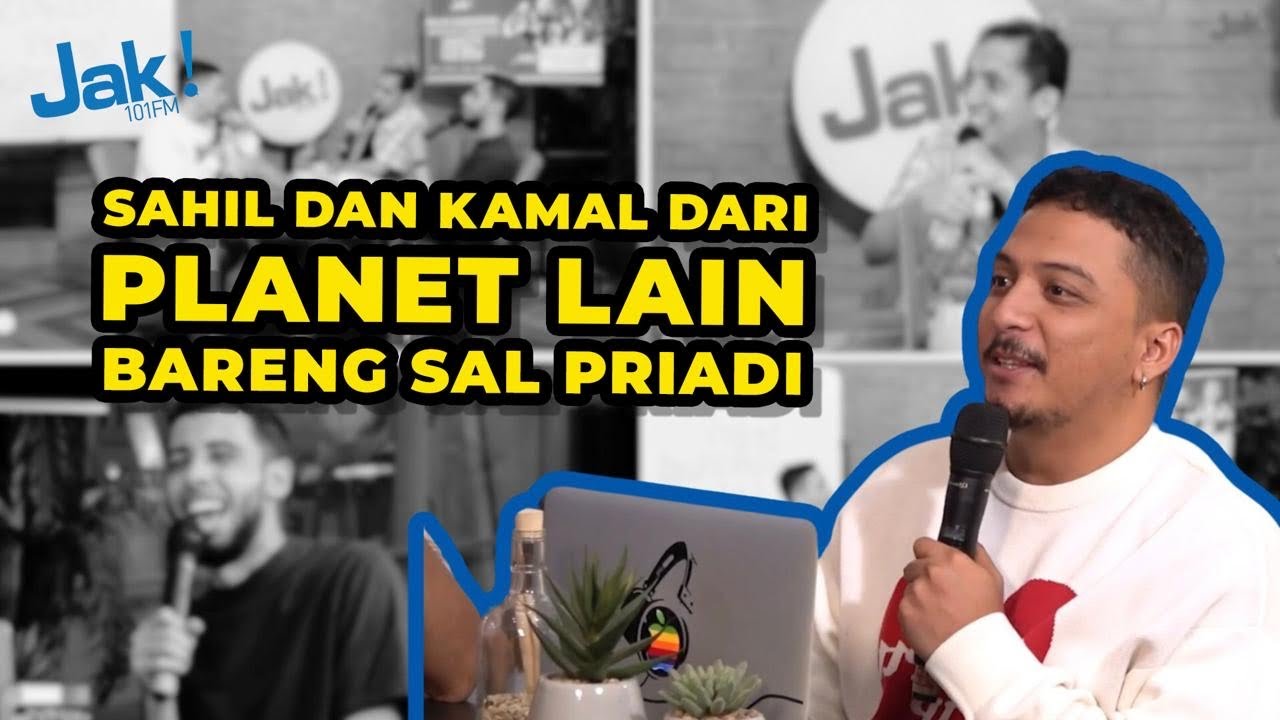 SAHIL KAMAL DARI PLANET YANG LAIN BARENG SAL PRIADI