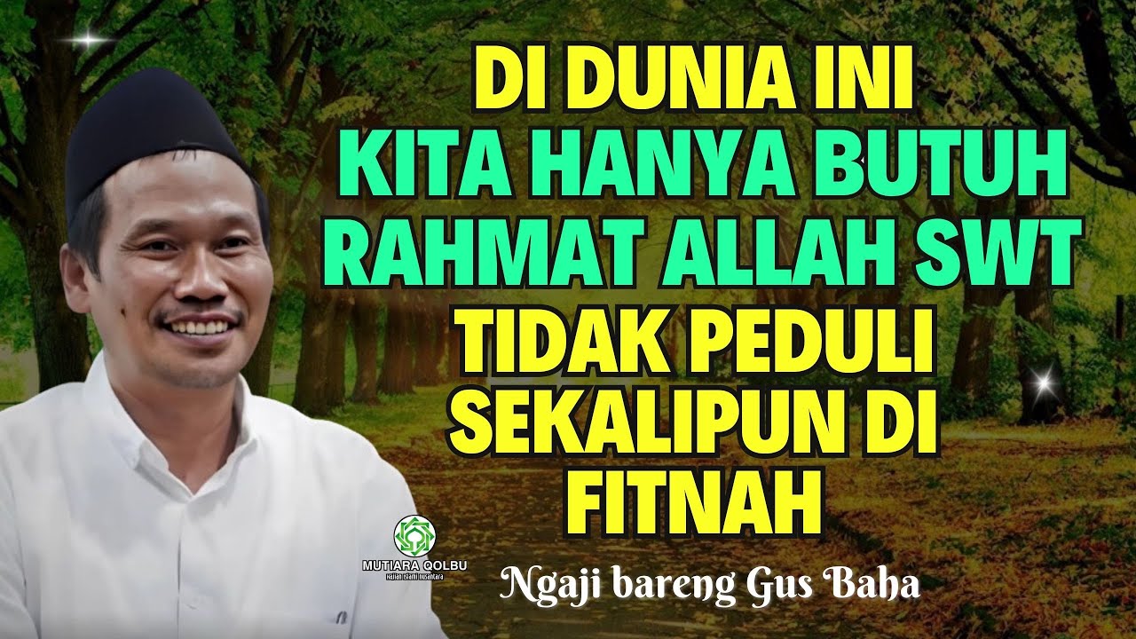 Pengajian gus baha || DI DUNIA INI KITA HANYA BUTUH RAHMAT ALLAH #gusbaha #gusbahaterbaru