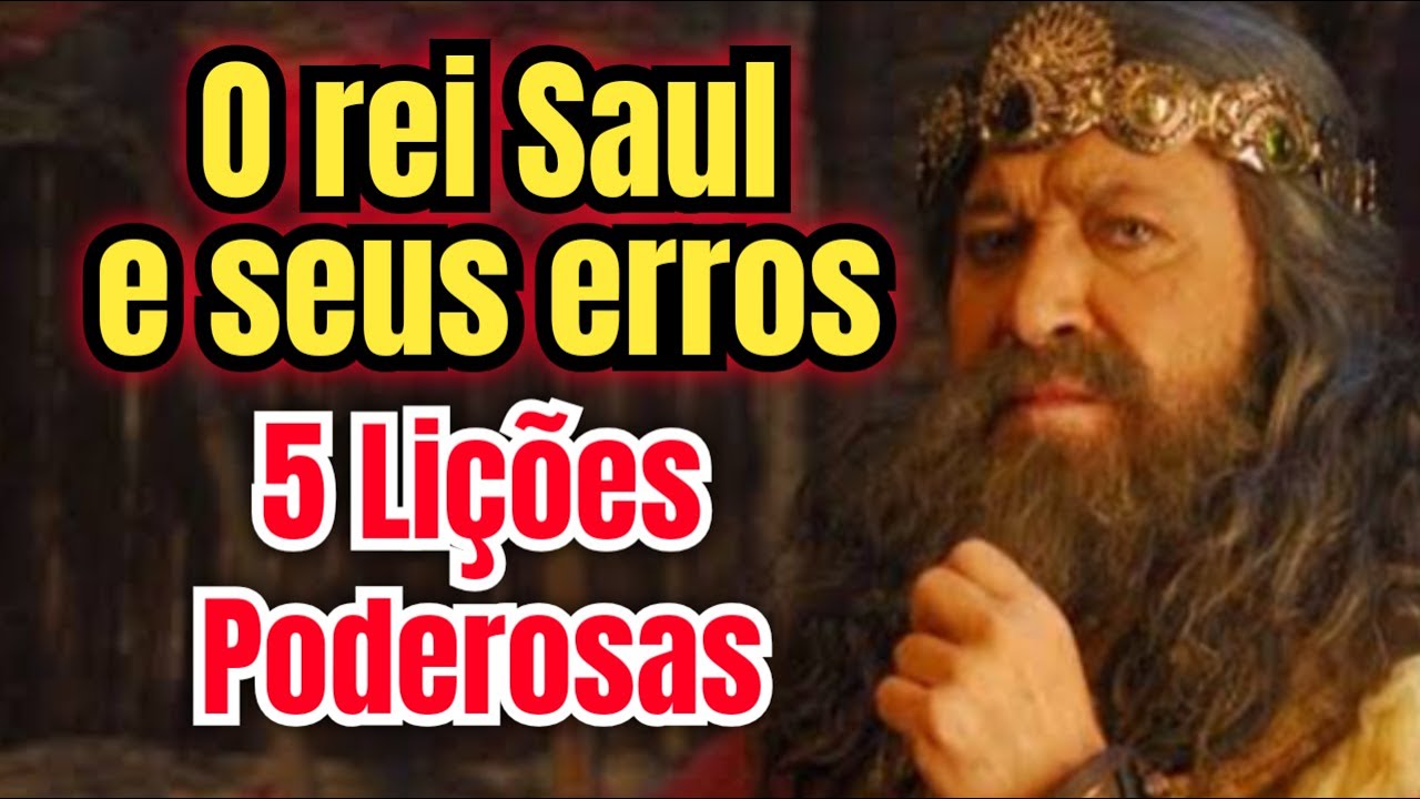 CINCO LIÇÕES DO REI SAUL PARA NOSSA VIDA ESPIRITUAL