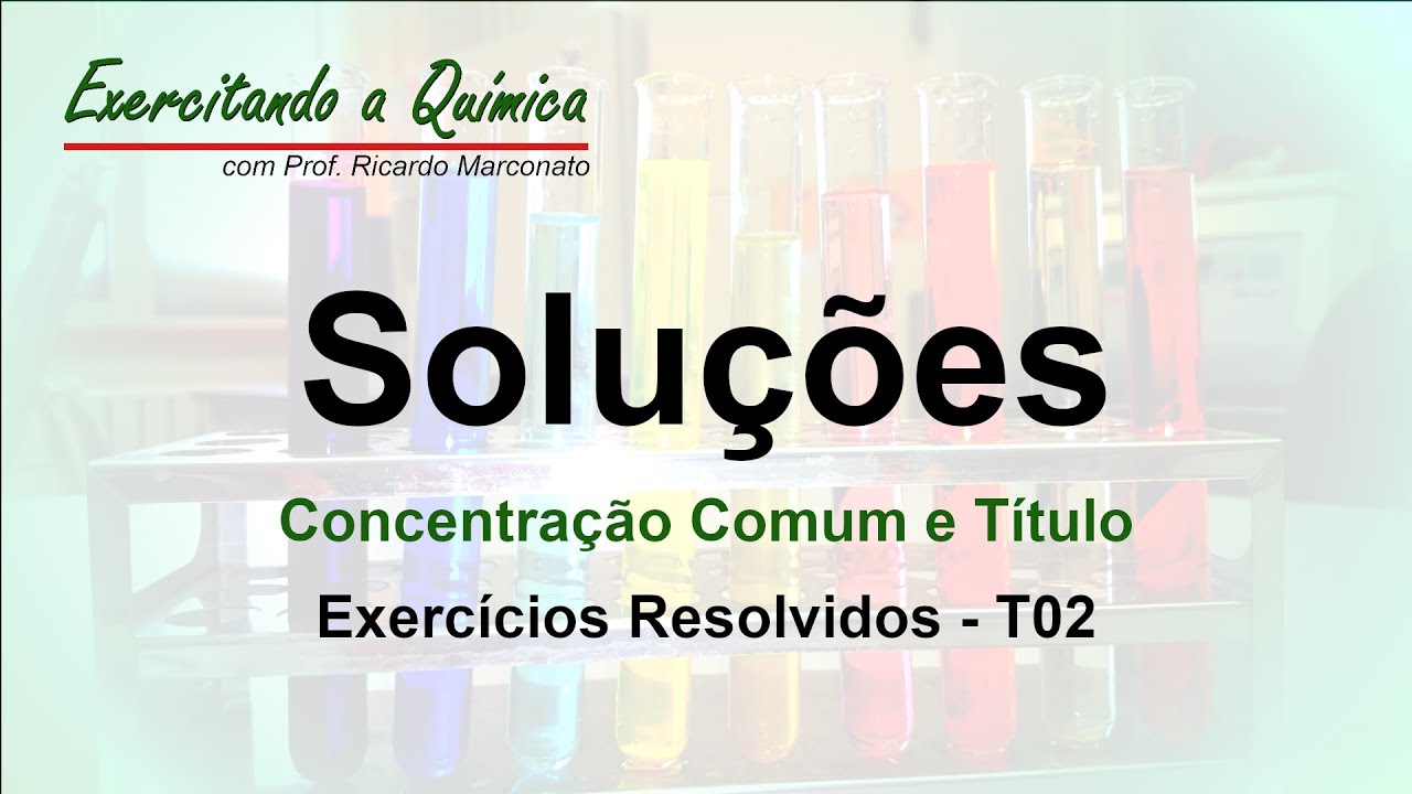 Soluções: concentração comum e título - Exercícios resolvidos T02