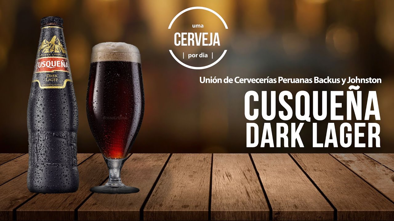 Cusque&ntilde;a Dark Lager | Uni&oacute;n de Cervecer&iacute;as Peruanas Backus y Johnston | Uma Cerveja Por Dia #0514