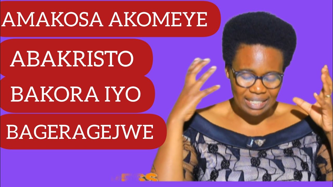 AMAKOSA AKOMEYE ABAKRISTO BAKORA IYO BARI MU BIGERAGEZO.