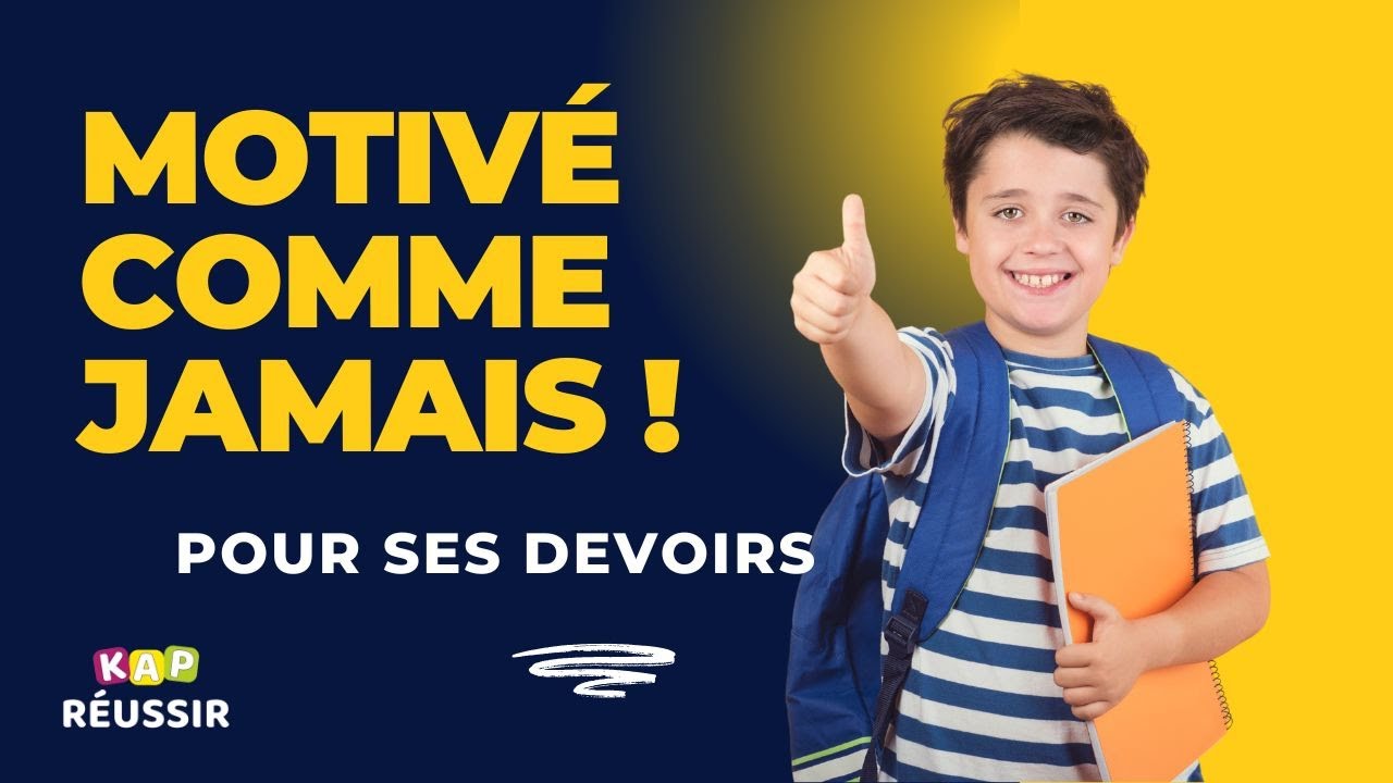 Comment donner à mon enfant l'envie d'apprendre, de bien faire son travail ? [Série MOTIVATION 1/4]