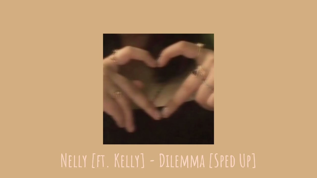 Nelly [ft. Kelly] - Dilemma [Sped Up]