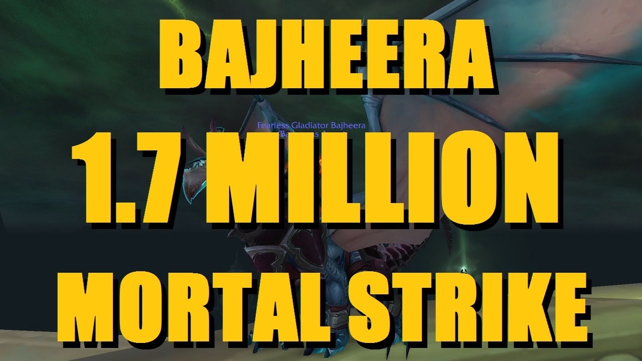 Bajheera - INSANE 1.7 MILLION MORTAL STRIKE 2v2 FINISHER - WoW Legion 7.2 Warrior PvP