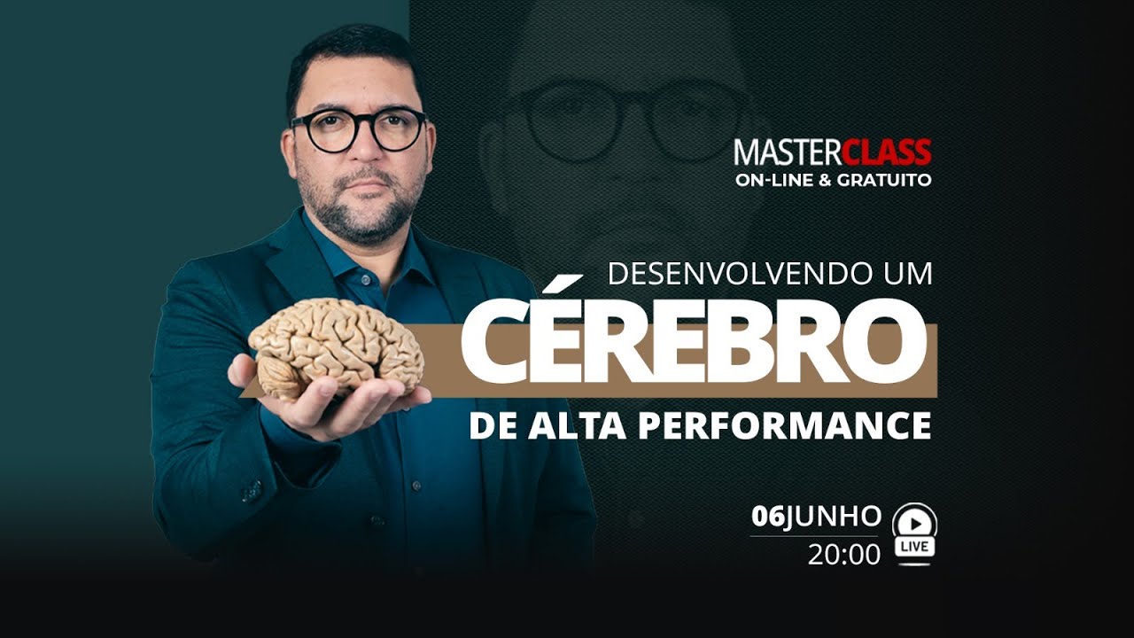 MASTERCLASS | DESENVOLVENDO UM C&Eacute;REBRO DE ALTA PERFORMANCE