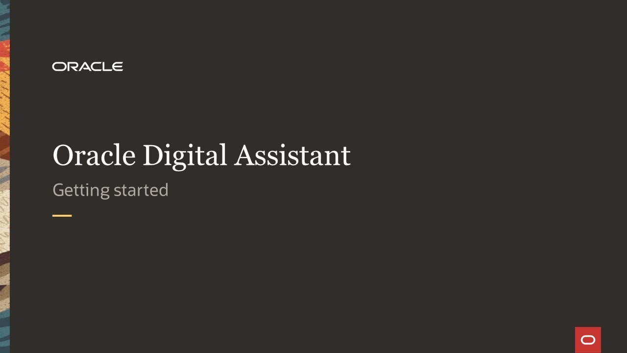 Getting Started with the Oracle Digital Assistant