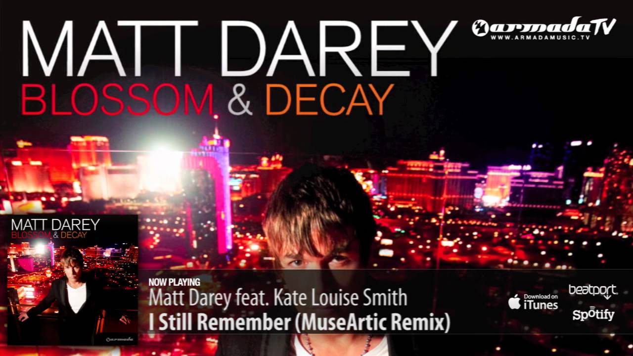 Matt Darey feat  Kate Louise Smith -  I Still Remember (MuseArtic Remix) (From 'Blossom & Decay')