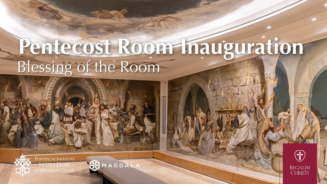 Blessing of the Pentecost Room | Notre Dame of Jerusalem Center | Magdala