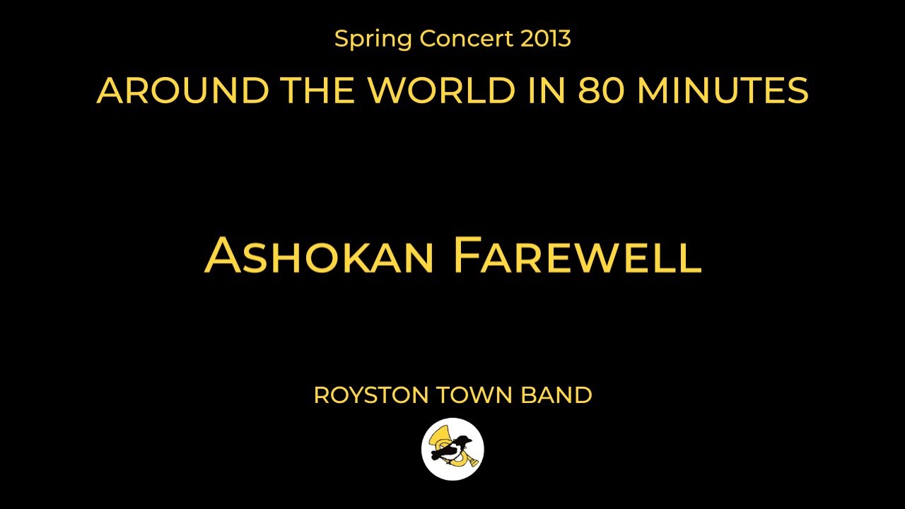 ASHOKAN FAREWELL - Royston Town Band - Spring Concert 2013