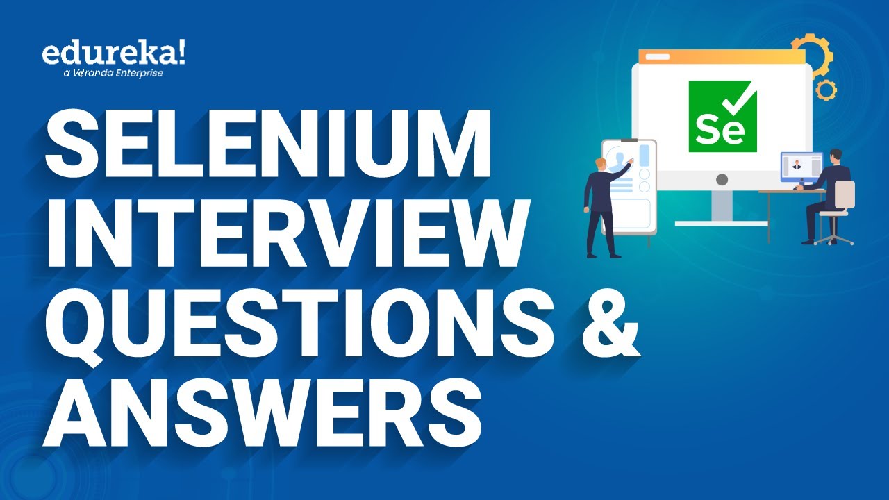 Selenium Interview Questions and Answers | Selenium Interview Preparation | Edureka Rewind