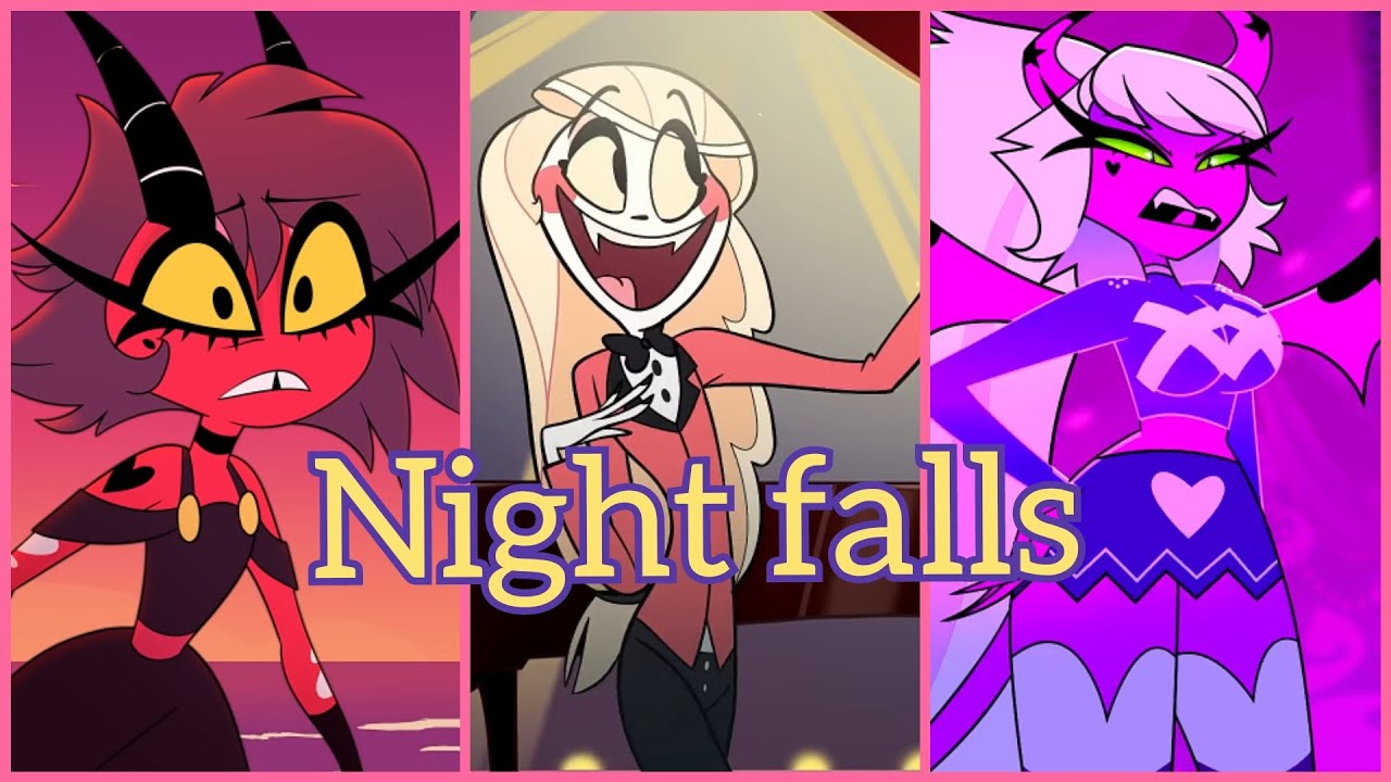 Hazbin hotel/Helluva boss AMV - Night falls