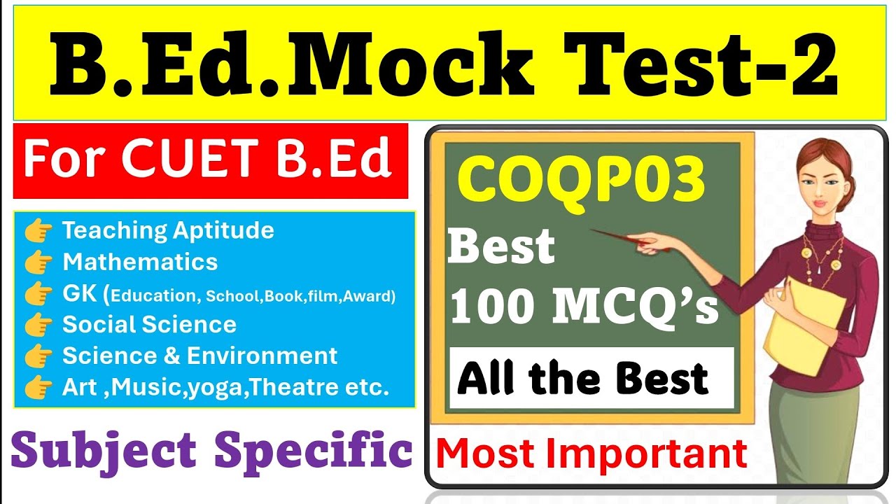 Mock Test for Cuet bed Entrance 2024 !!COQP03!!Subject Specific!! Central Bed Preparation Mock Test