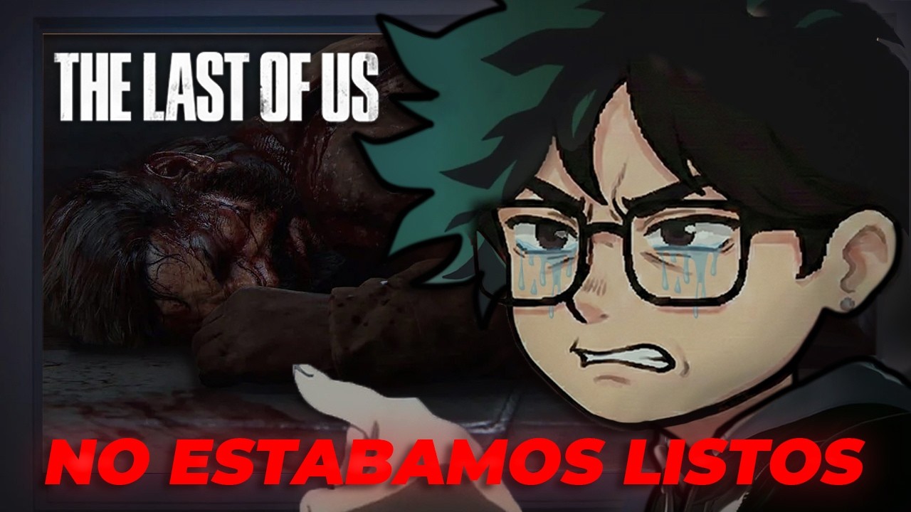 The Last of Us NO ES EL PROBLEMA TU NO estabas listo