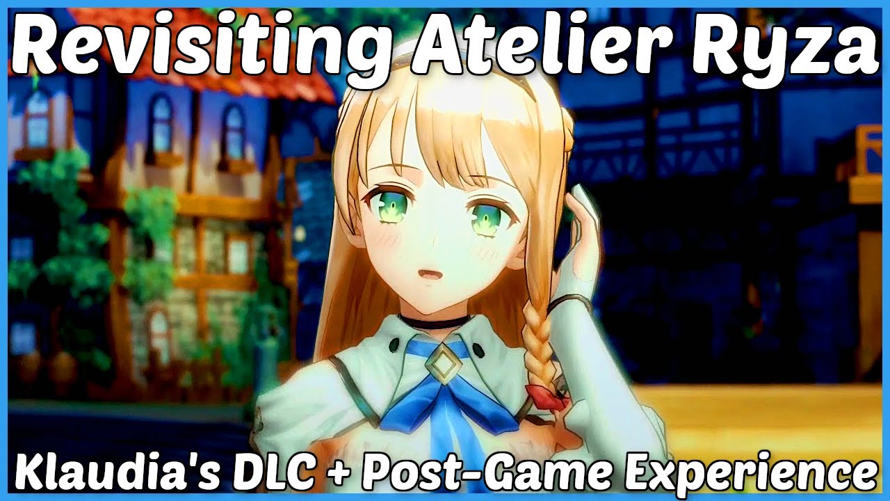 Revisiting Atelier Ryza: Trying Klaudia's DLC and Post-Game Experience