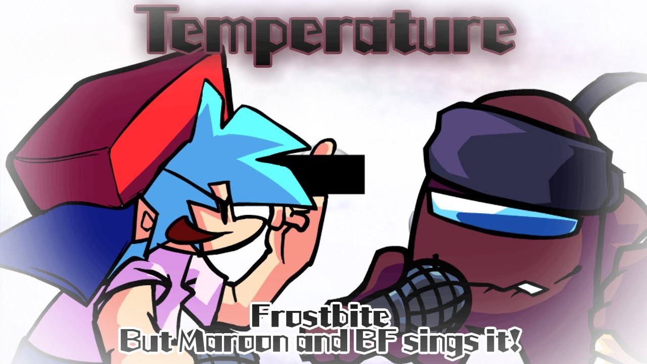 Temperature / Frostbite but Maroon and BF sings it! (FNF Cover)