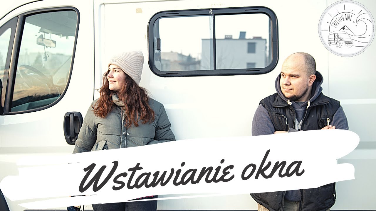 Wstawianie okna w kamperze na bazie citroen jumper l4h3
