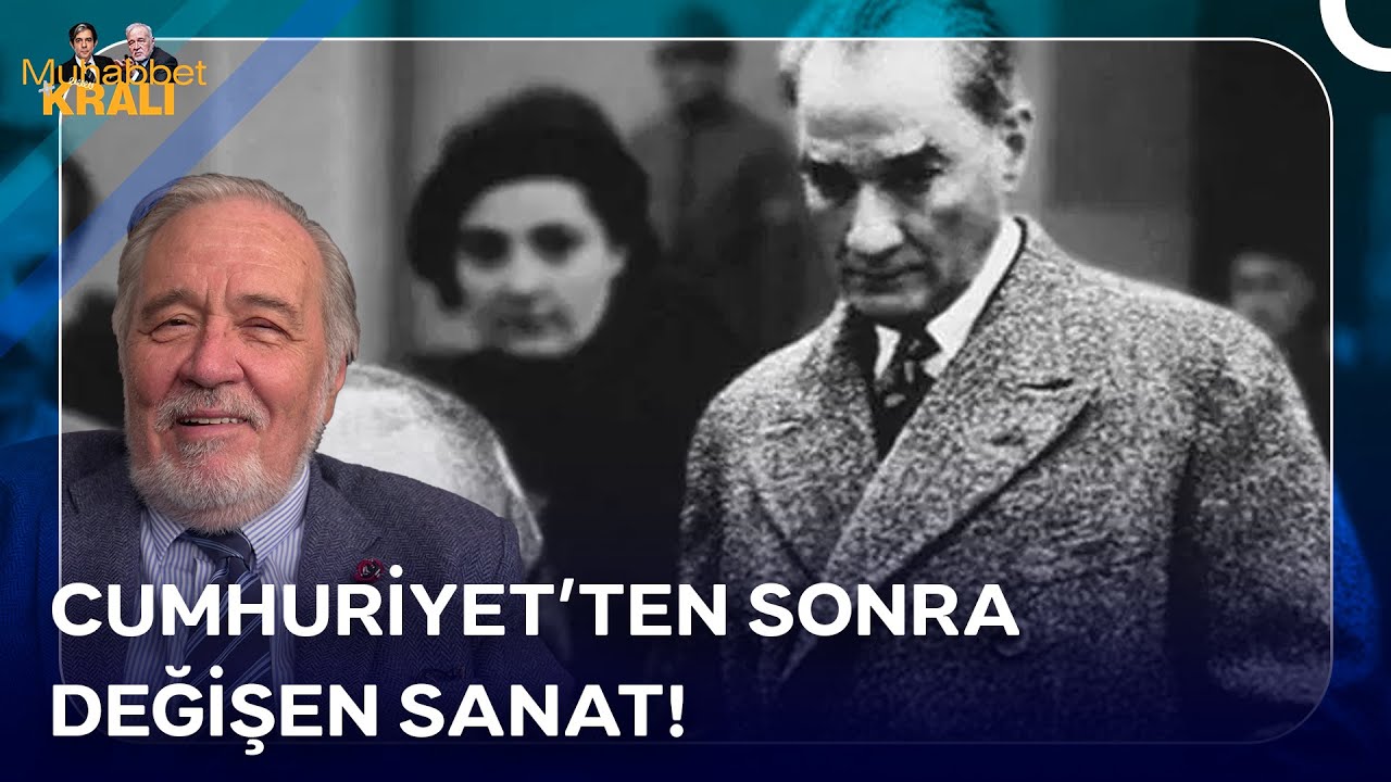 Cumhuriyet Aydınları Nasıl Çekti? Atatürk'ün Sanata Verdiği Önem! | Muhabbet Kralı