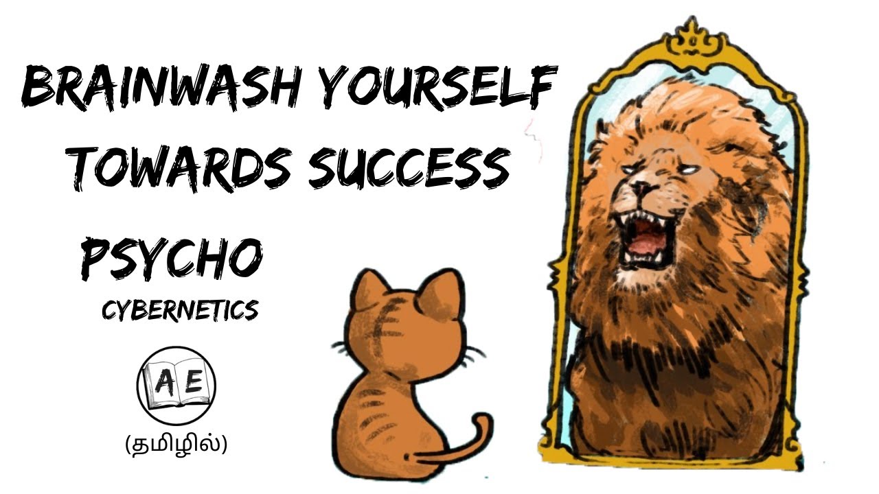 BRAINWASH YOURSELF TO BECOME SUCCESSFUL | PSYCHO CYBERNETICS IN TAMIL |Self Image| almost everything