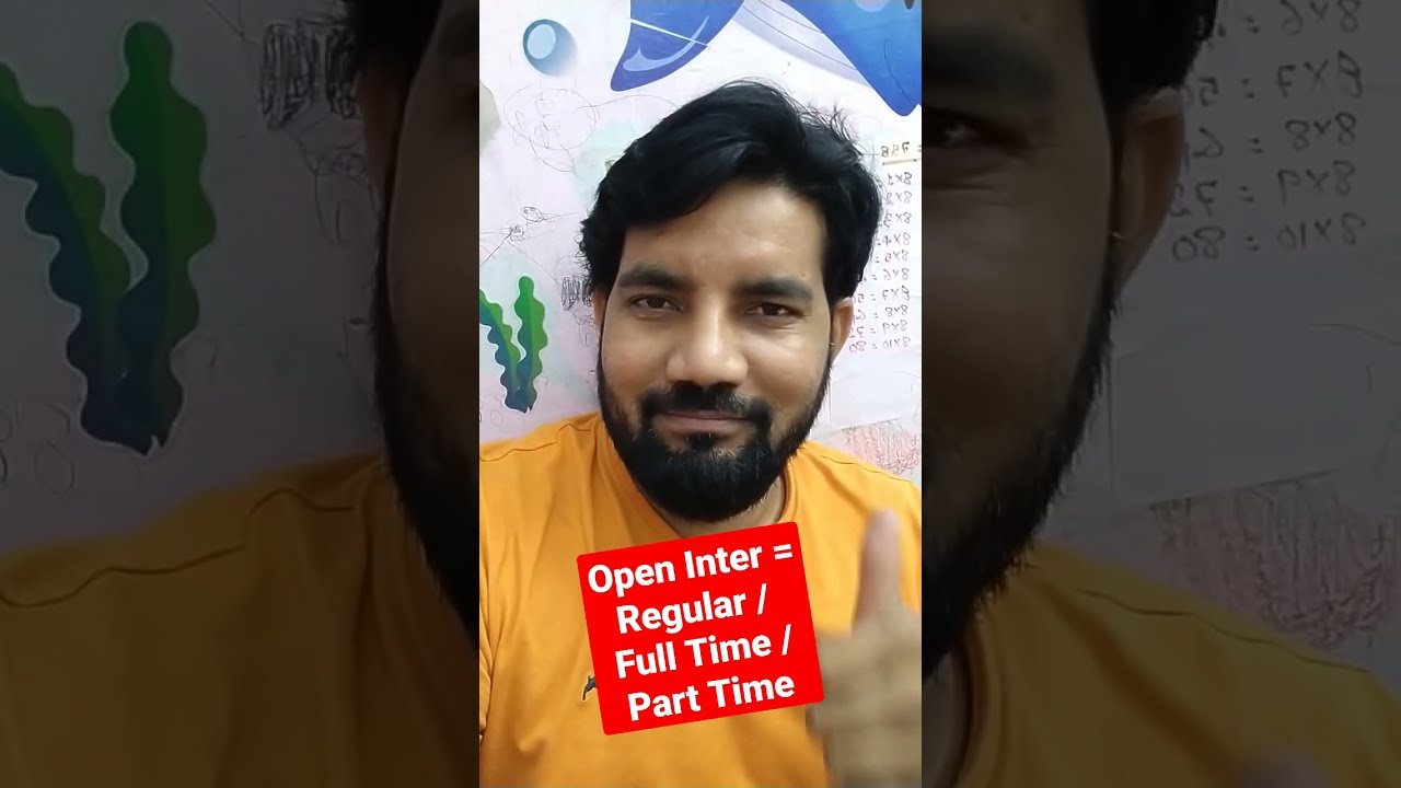 Open Inter = Regular Inter ? / Full Time Inter ? / Part Time Inter ?