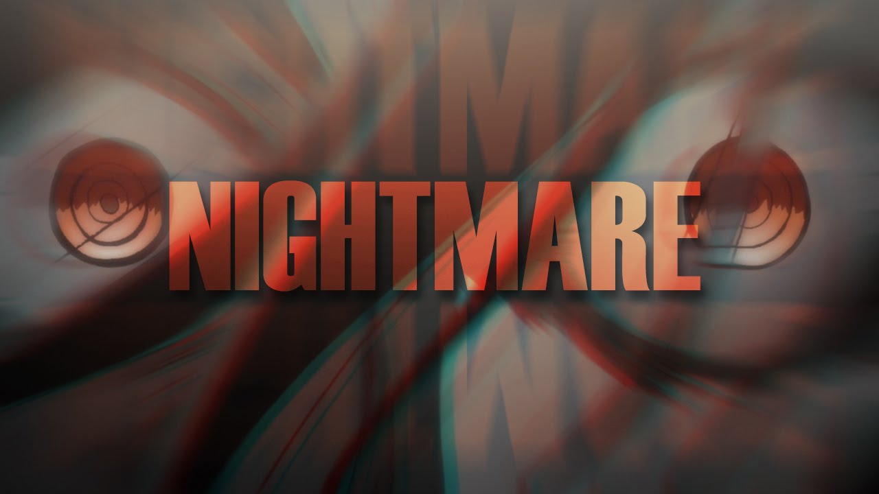 Nightmare || AMV