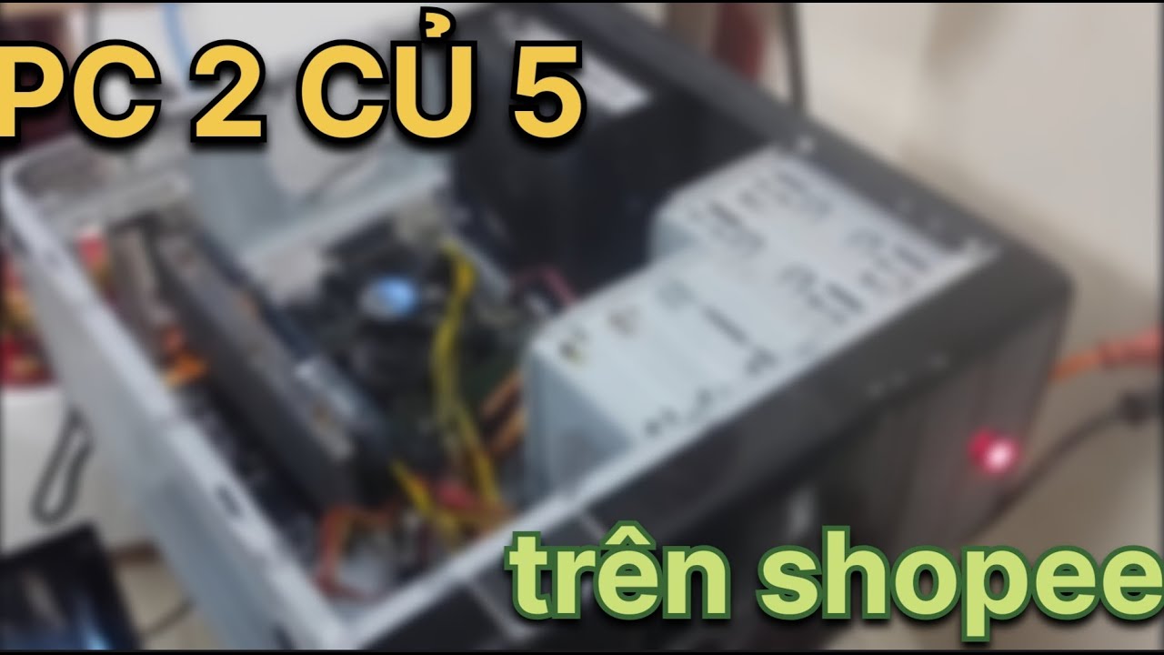 Build PC 2 triệu 500k trên shopee [ăn mừng 1K Sub]
