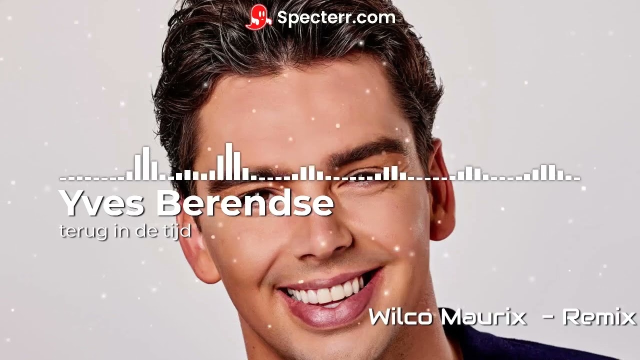 Yves Berendse - terug in de tijd Wilco Maurix -(Remix)