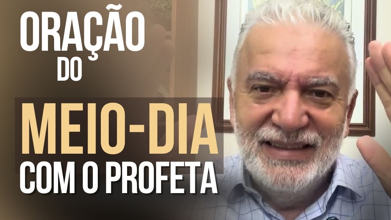 ORAÇÃO DO MEIO DIA COM O PROFETA. 