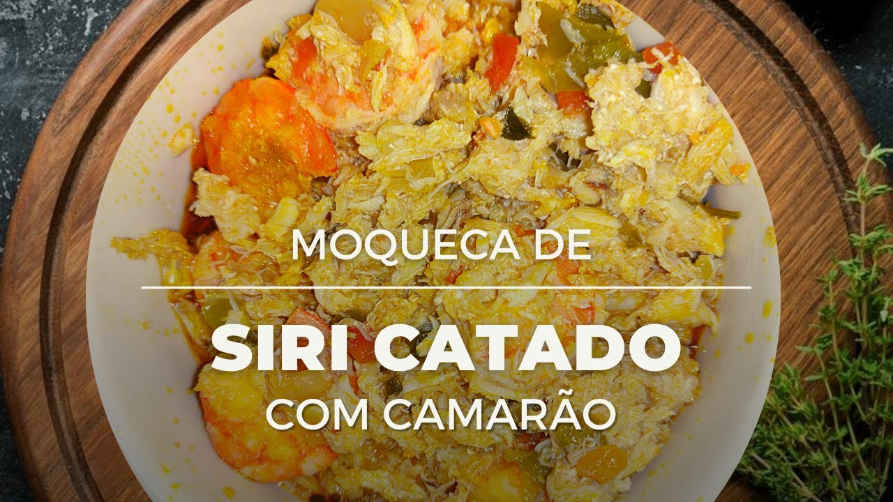 Moqueca de SIRI  CATADO COM CAMARÃO/  baiana