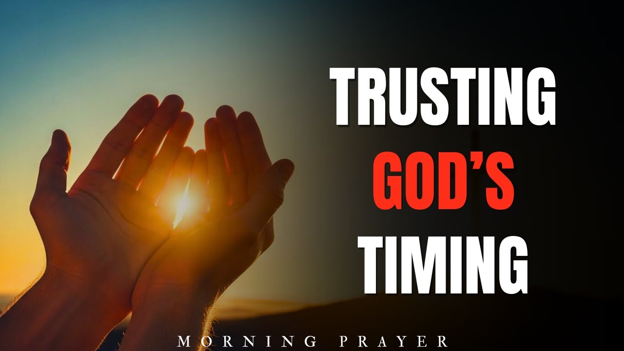 You’ll See This When God Knows You’re Ready | A Morning Prayer for Trusting His Timing