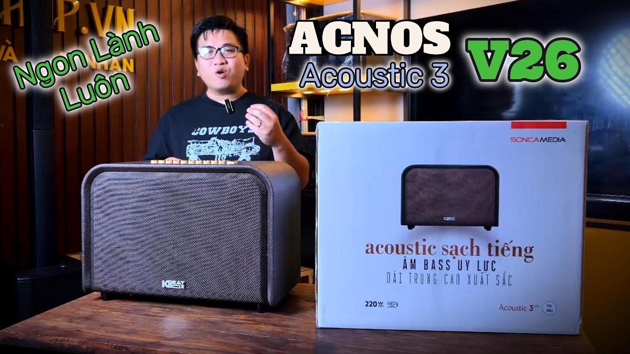 Review Loa ACNOS Acoustic 3 V26 | 2 Chip DSP – Bass Mạnh, Gọn, Reverb Hay