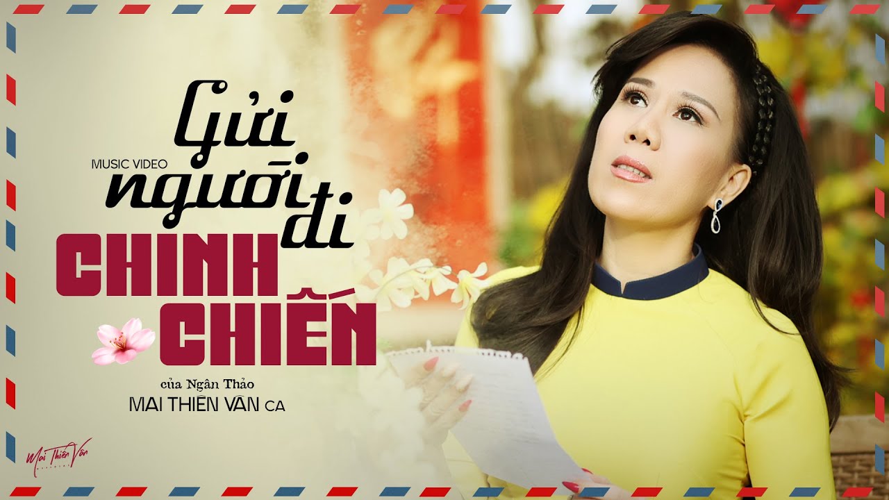 Mai Thiên Vân - Gửi Người Đi Chinh chiến (Ngân Thảo) Bài hát về Cha lấy đi nước mắt triệu người xem