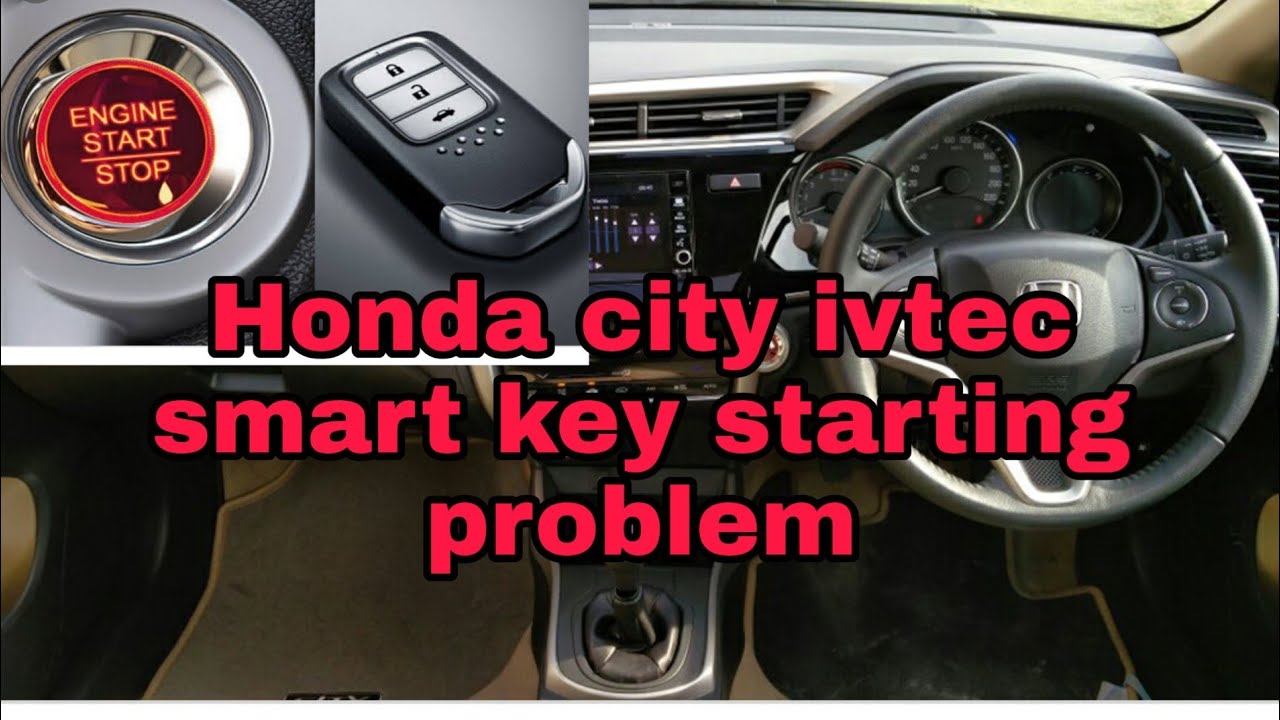 Honda City ivtec smart key Engine Starting Problems faulty interior antenna