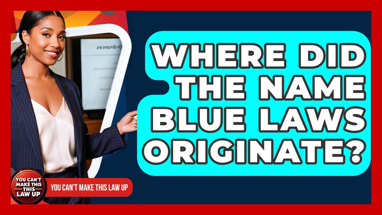 Where Did The Name Blue Laws Originate? - You Cant Make This Law Up