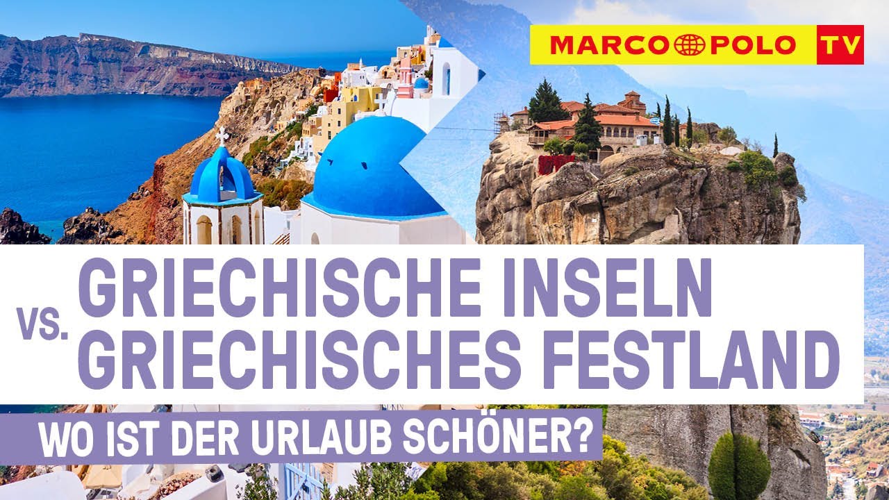 GRIECHISCHE INSELN vs. GRIECHISCHES FESTLAND - Wo ist der Urlaub schöner?