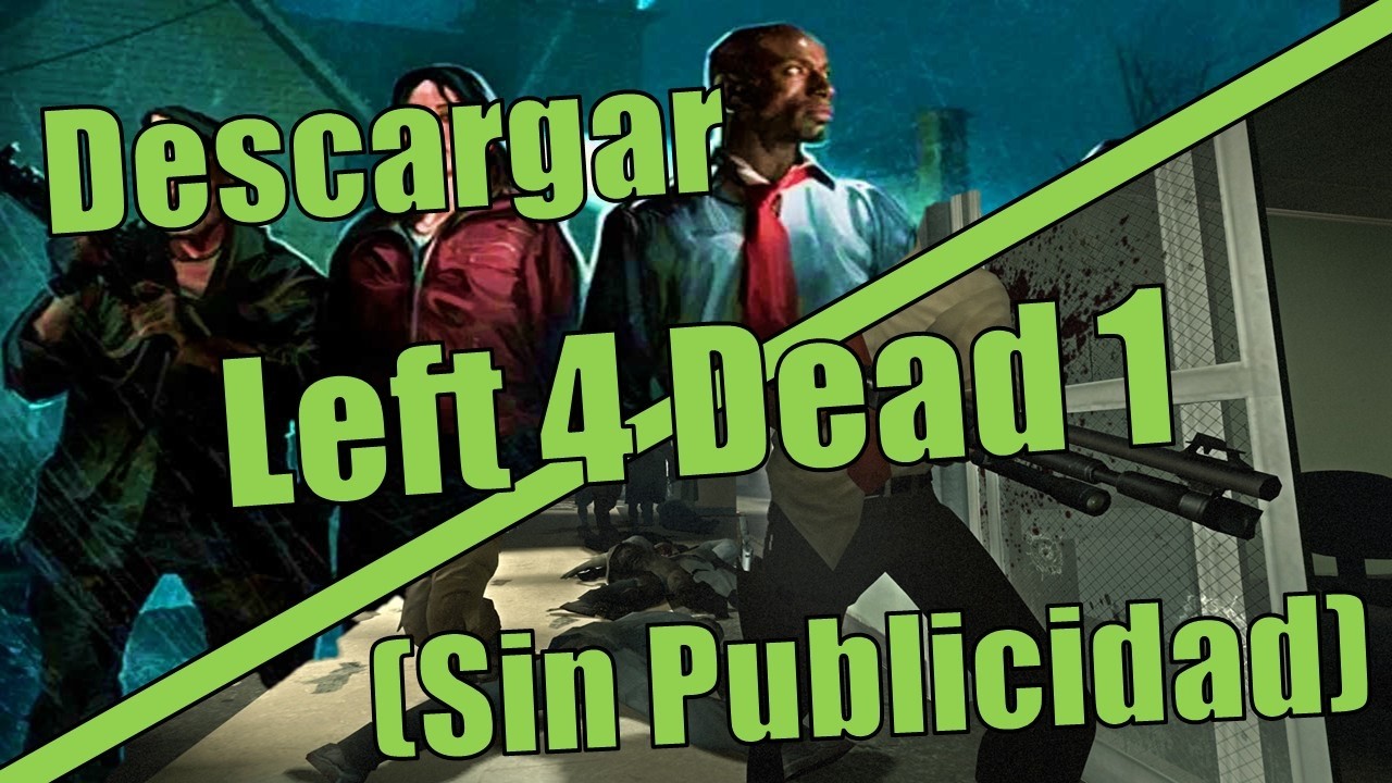 Descargar Left 4 Dead 1 (sin publicidad ) Para Pc 2026