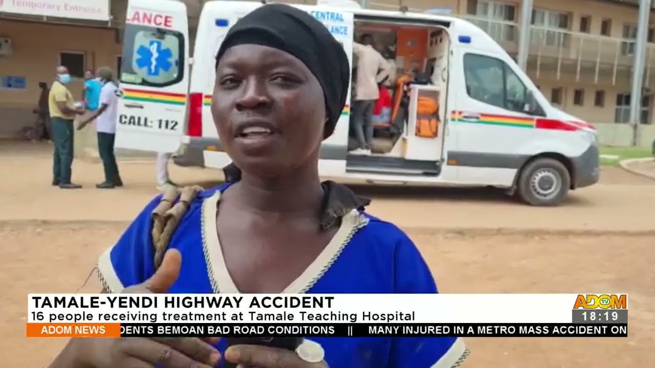 Tamale-Yendi Highway Accident: 16 people receiving treatment at Tamale Teaching Hospital (19-7-22)