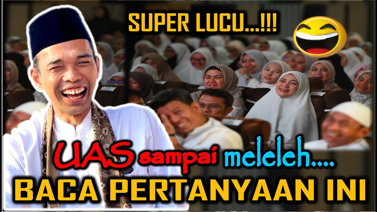 SUPER LUCU UAS TERBARU || PERTANYAAN INI BUAT UAS MELELEH JAMAAH TERTAWA - USTADZ ABDUL SOMAD