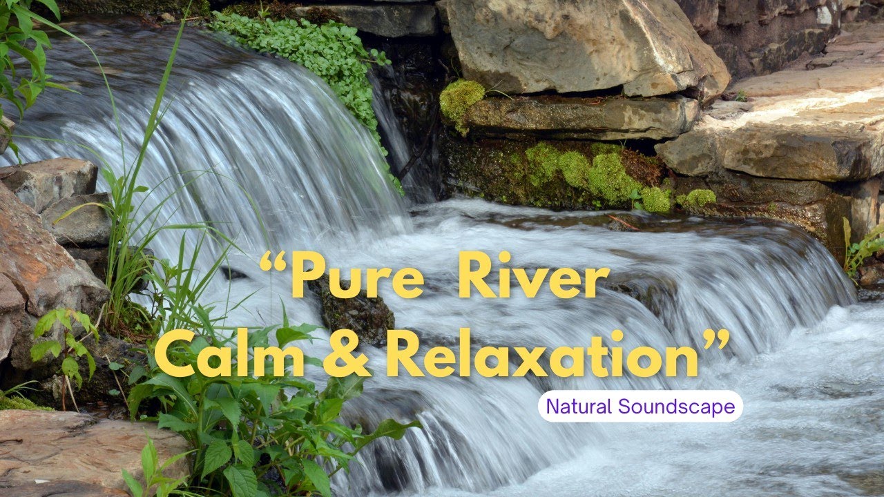 Peaceful River Flow for Insomnia Relief and Deep Sleep